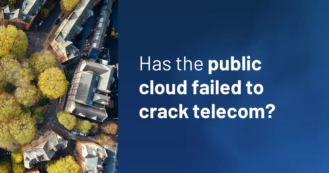 Has the public cloud failed to crack telecom?